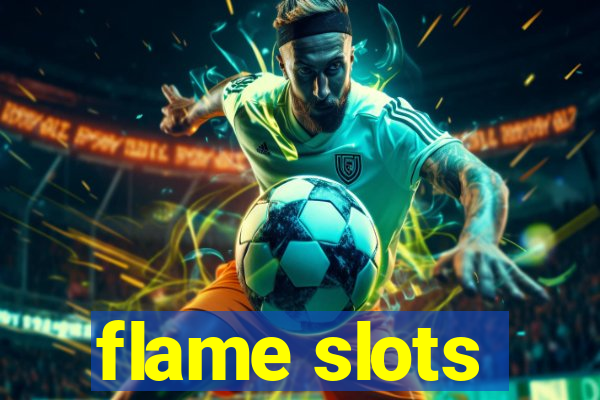 flame slots