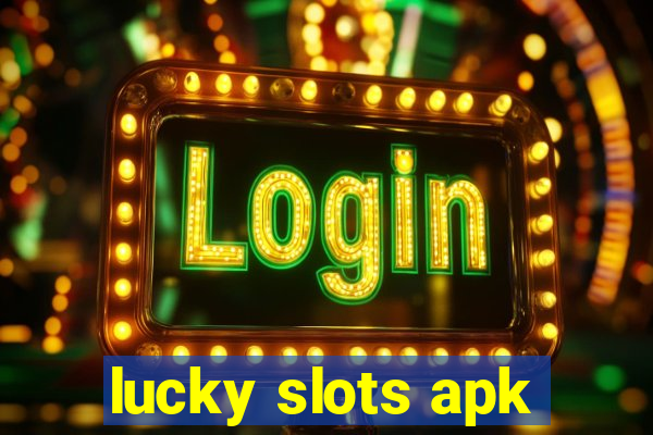 lucky slots apk