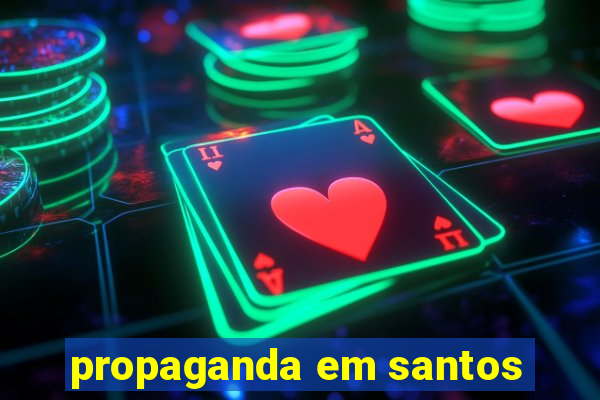 propaganda em santos