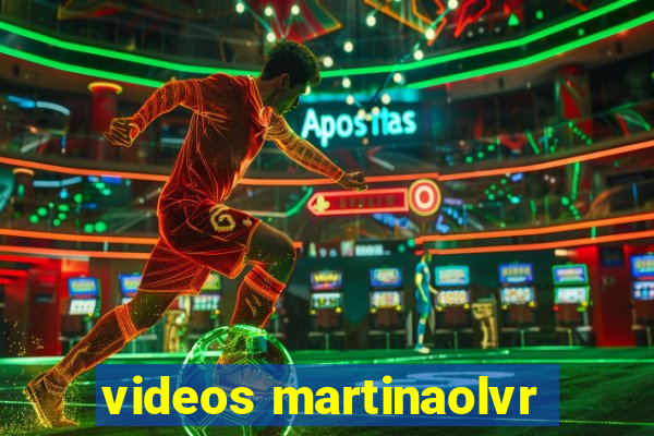 videos martinaolvr