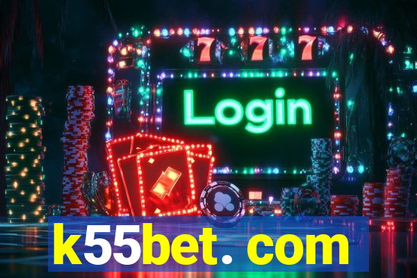 k55bet. com