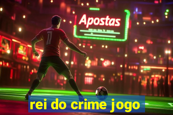 rei do crime jogo