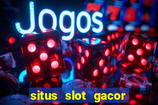 situs slot gacor terbaru hari ini