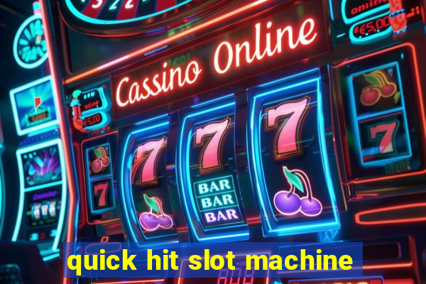 quick hit slot machine