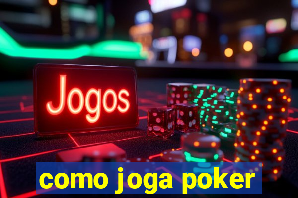 como joga poker