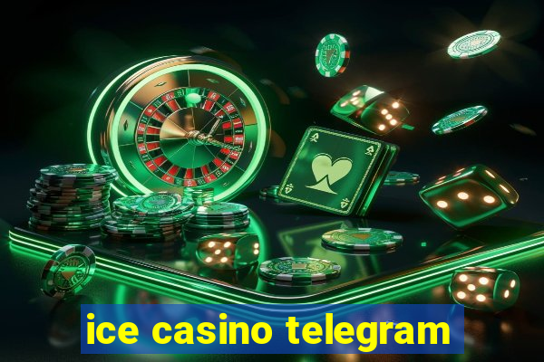 ice casino telegram