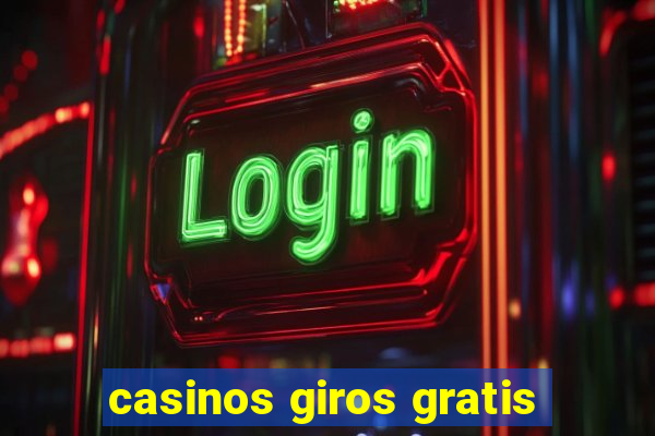 casinos giros gratis