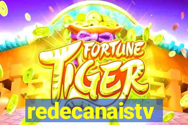 redecanaistv