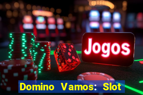 Domino Vamos: Slot Crash Poker