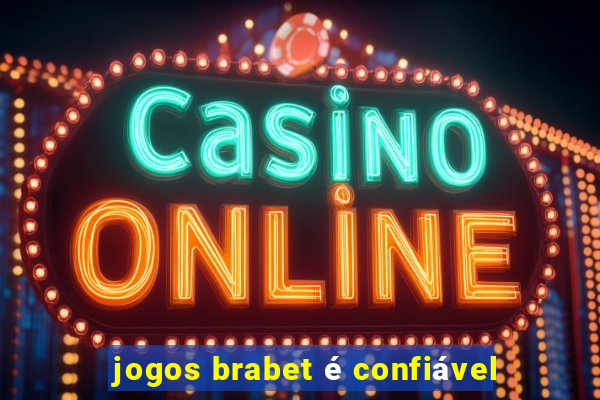 jogos brabet é confiável