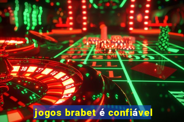 jogos brabet é confiável