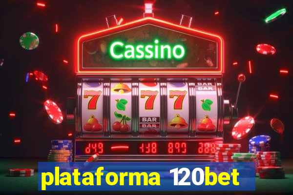 plataforma 120bet