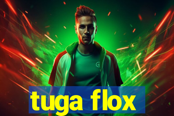 tuga flox