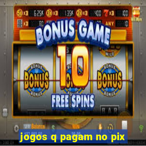 jogos q pagam no pix