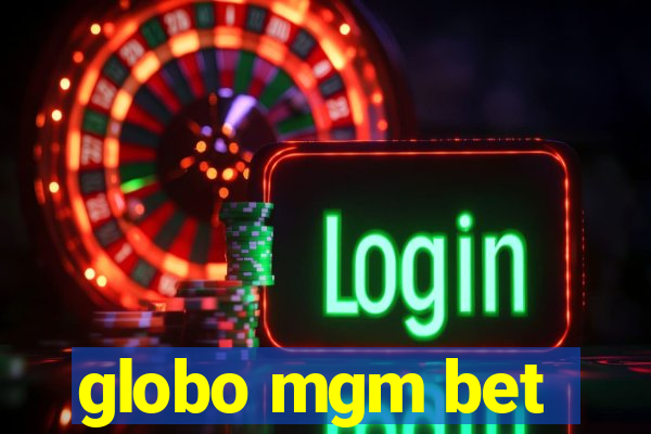 globo mgm bet