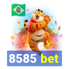 8585 bet