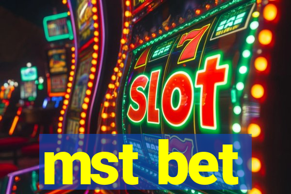 mst bet