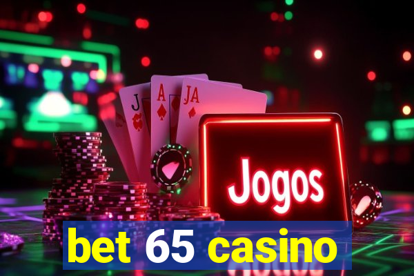 bet 65 casino