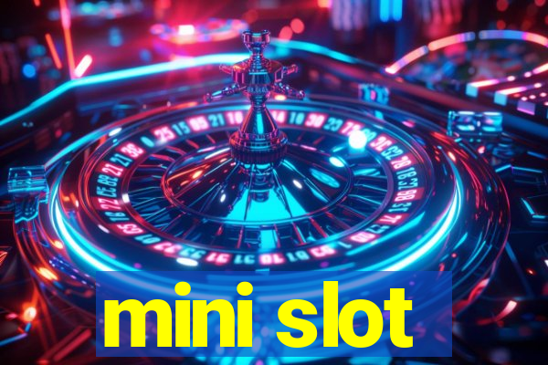 mini slot