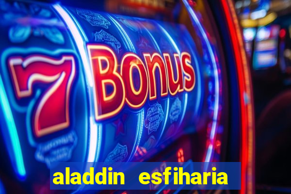 aladdin esfiharia belford roxo