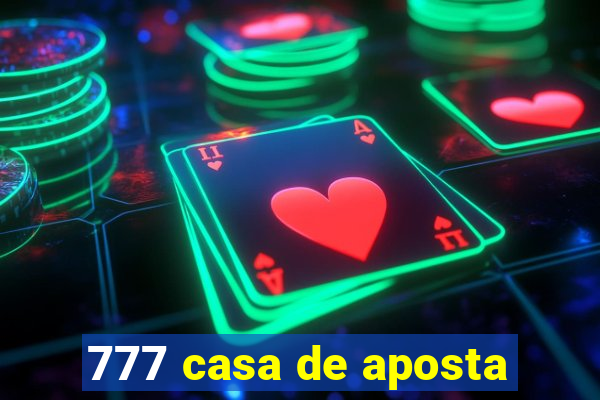 777 casa de aposta