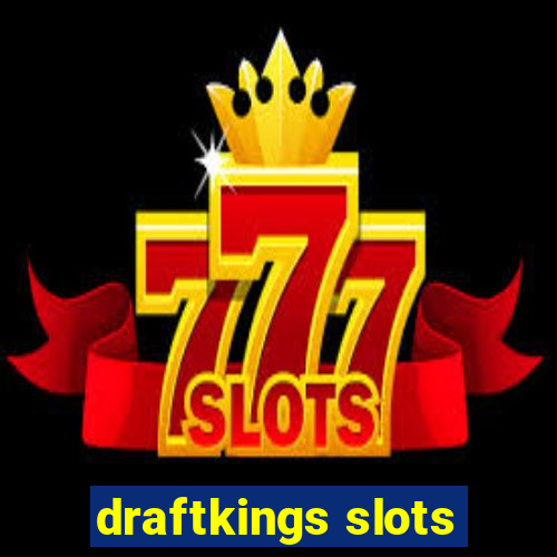 draftkings slots