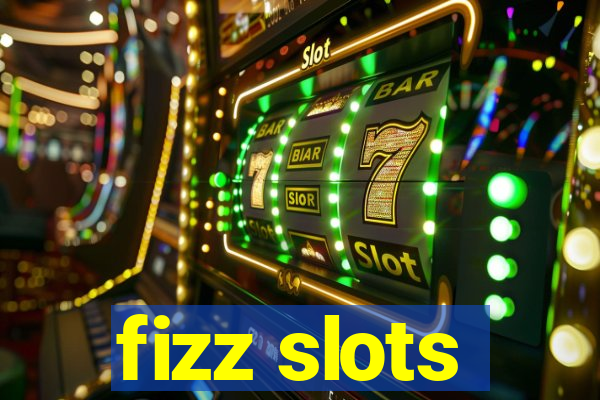 fizz slots