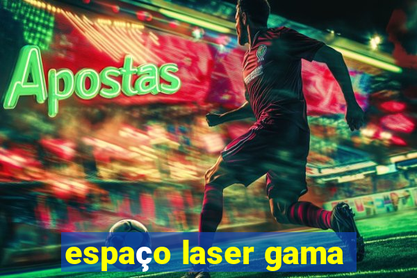 espaço laser gama