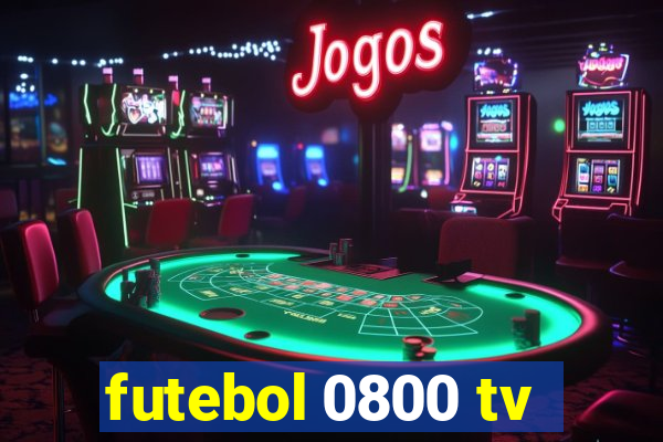 futebol 0800 tv