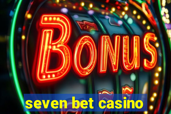 seven bet casino