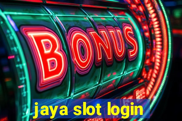 jaya slot login