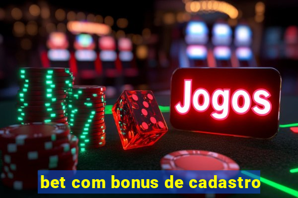 bet com bonus de cadastro