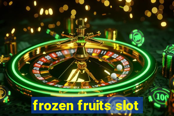 frozen fruits slot