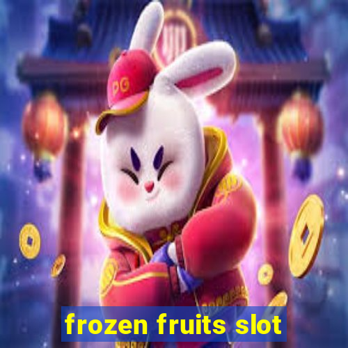 frozen fruits slot