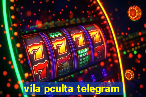 vila pculta telegram