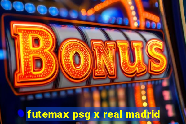 futemax psg x real madrid