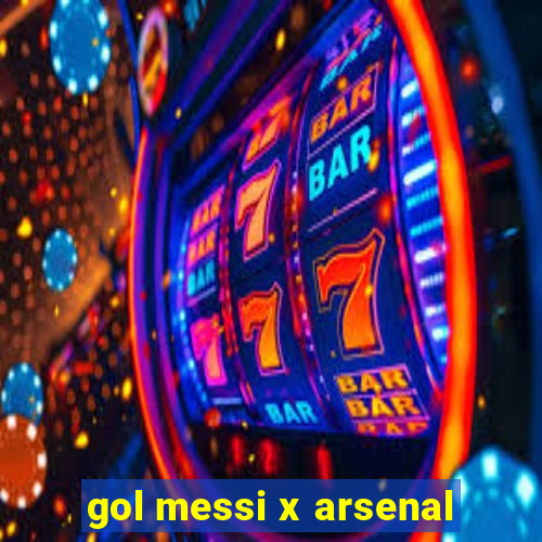 gol messi x arsenal