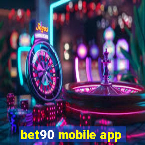 bet90 mobile app