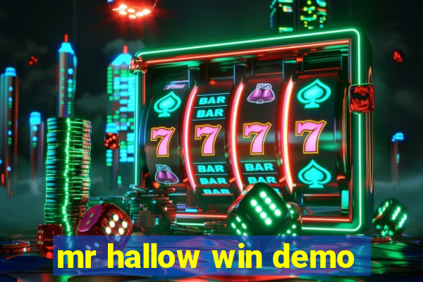 mr hallow win demo