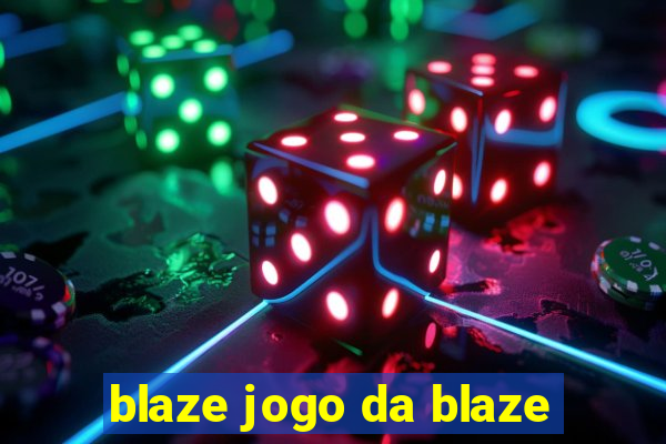 blaze jogo da blaze