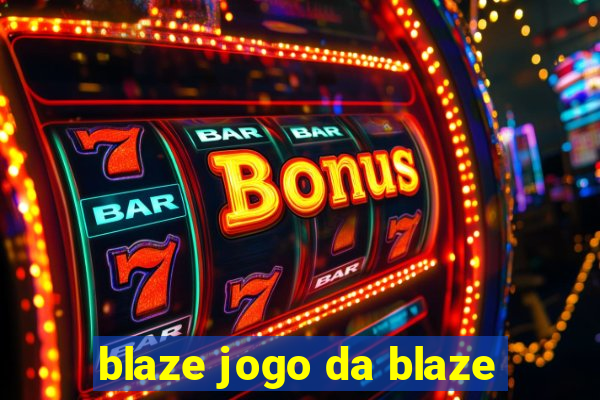 blaze jogo da blaze