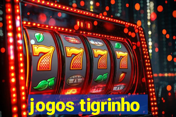 jogos tigrinho