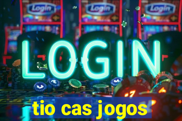 tio cas jogos