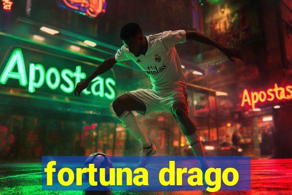 fortuna drago