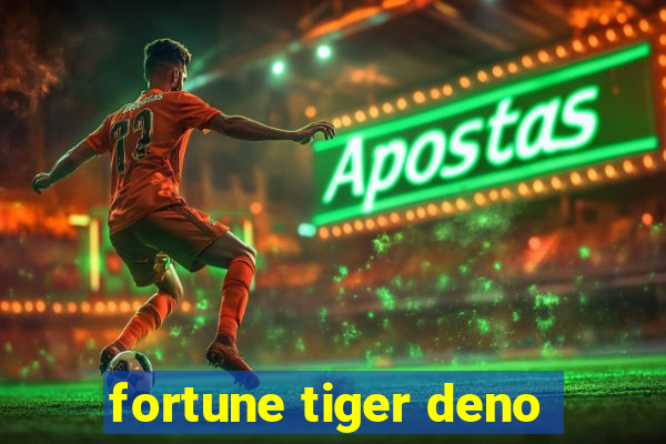 fortune tiger deno