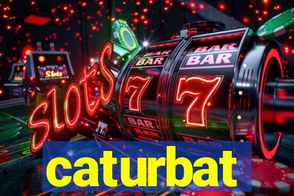 caturbat