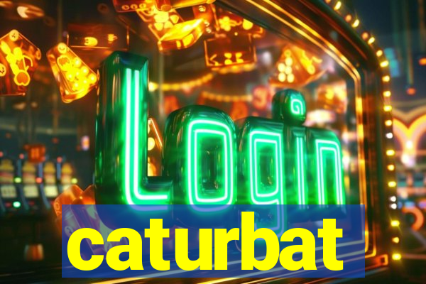 caturbat