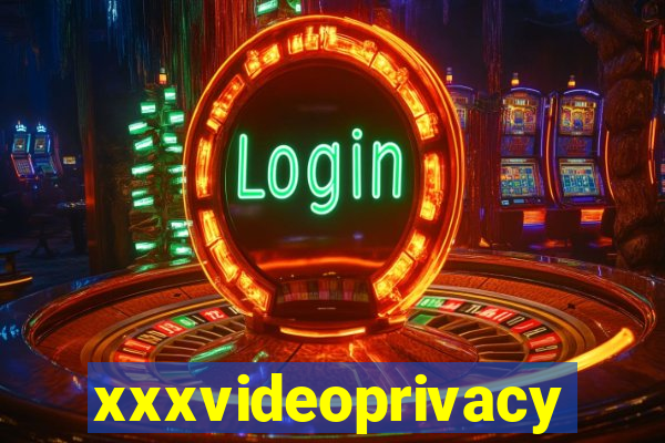 xxxvideoprivacy