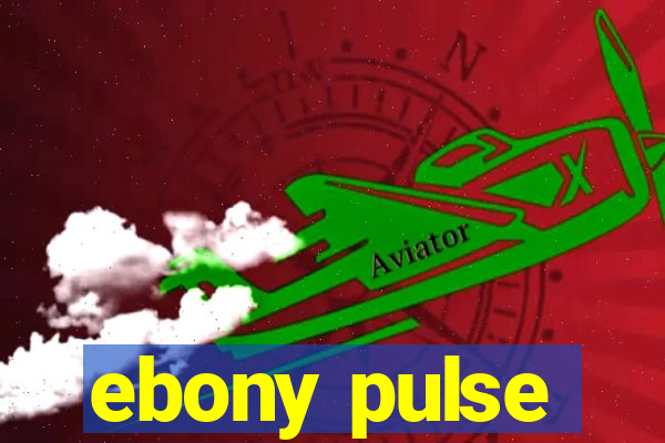 ebony pulse