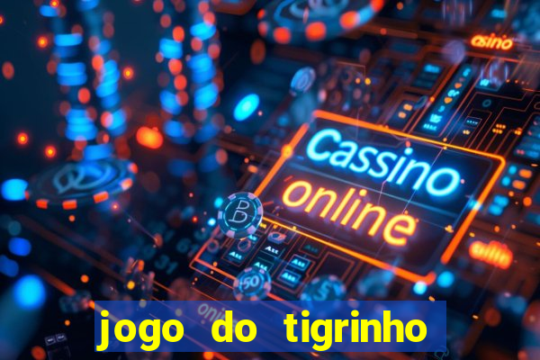 jogo do tigrinho que d谩 b么nus